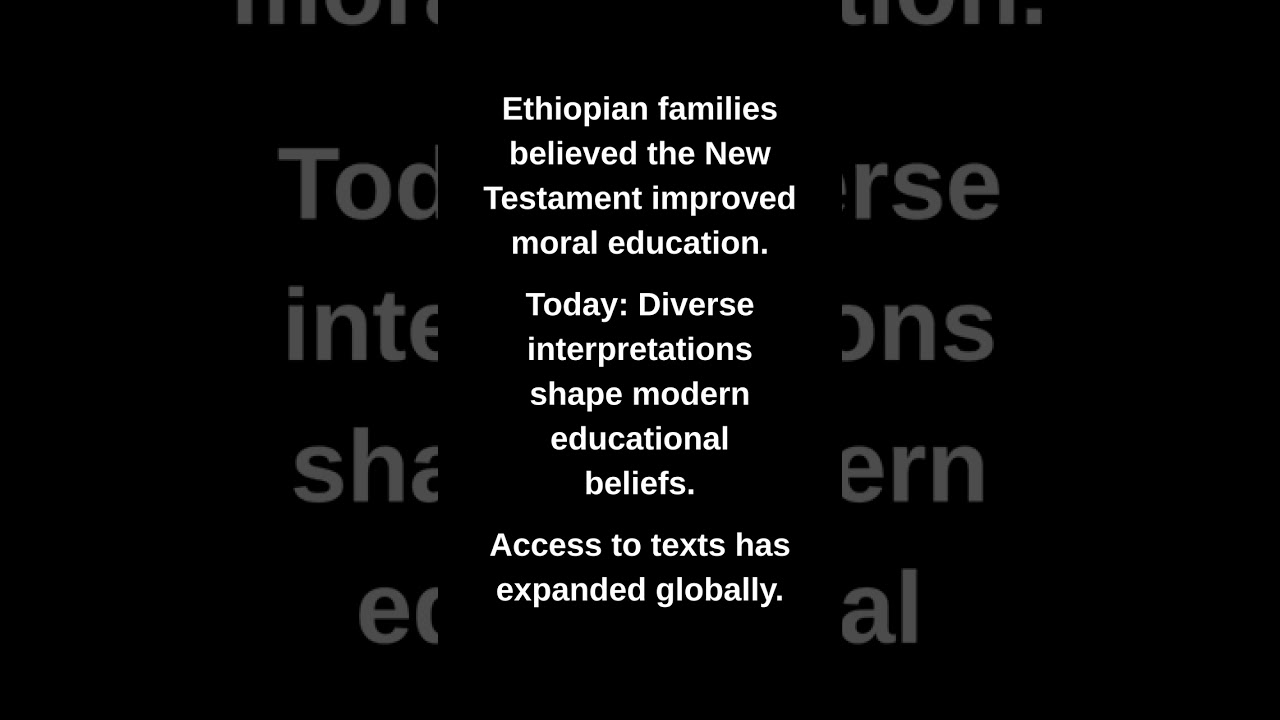 Ethiopian families believed the New Testament improved moral education.