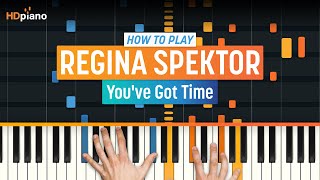 How to Play &quot;You&#39;ve Got Time&quot; (from &#39;Orange Is The New Black&#39;) by Regina Spektor | HDpiano (Part 1)