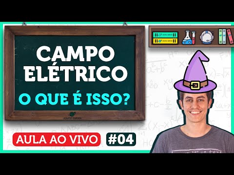 O que é um CAMPO ELÉTRICO? | Aula de Física | LIVE004