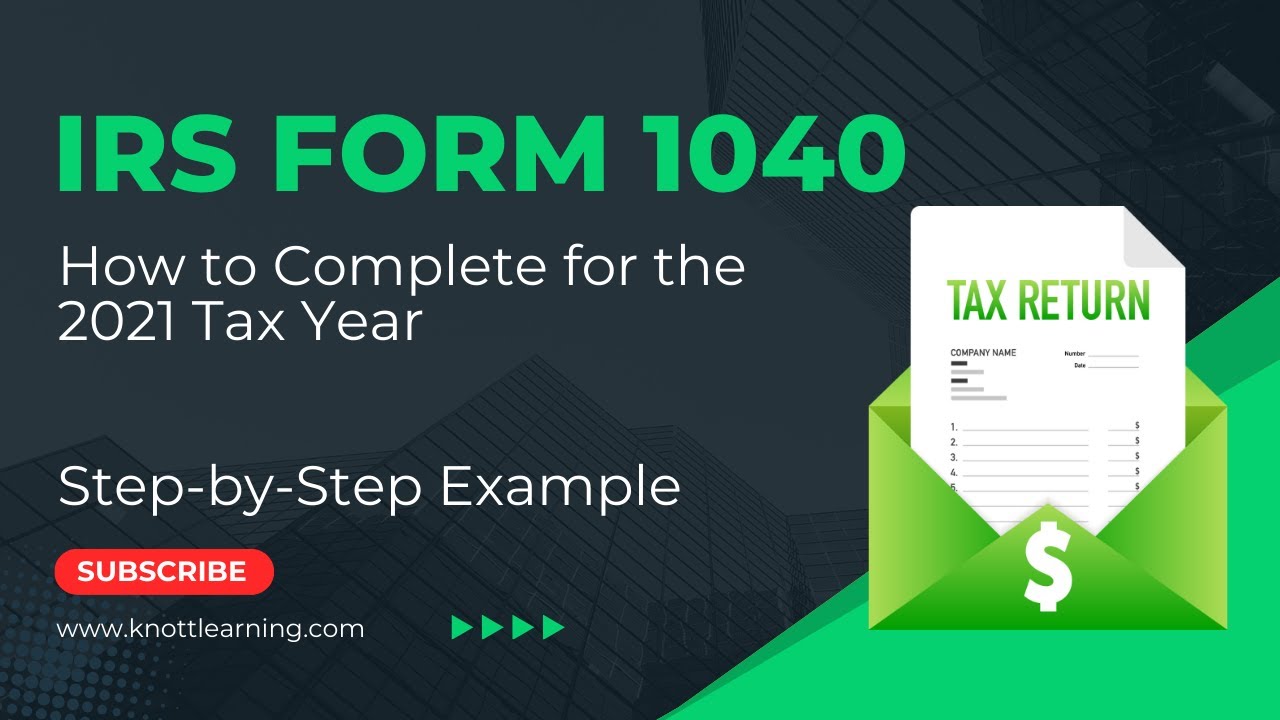 How to Fill Out Form 1040 for 2021.  Step-by-Step Instructions