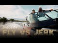 FLY VS JERK 15 - Episode 4