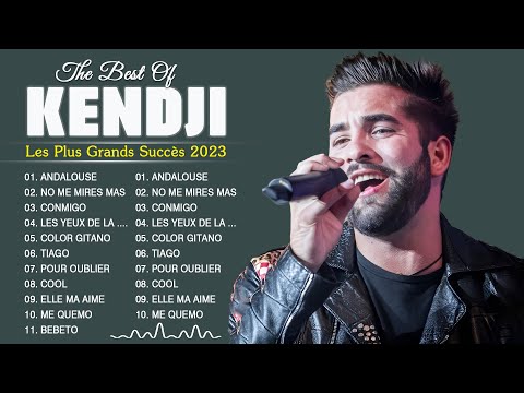 KENDJI GIRAC Plus Grands Succès 2023 - KENDJI GIRAC Greatest Hits Full Album - KENDJI GIRAC Best Of