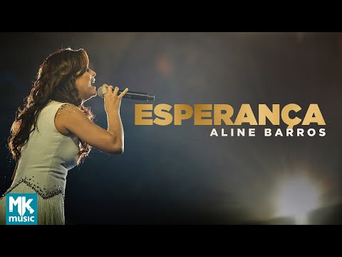 Aline Barros - Esperança (Ao Vivo) - DVD Extraordinária Graça