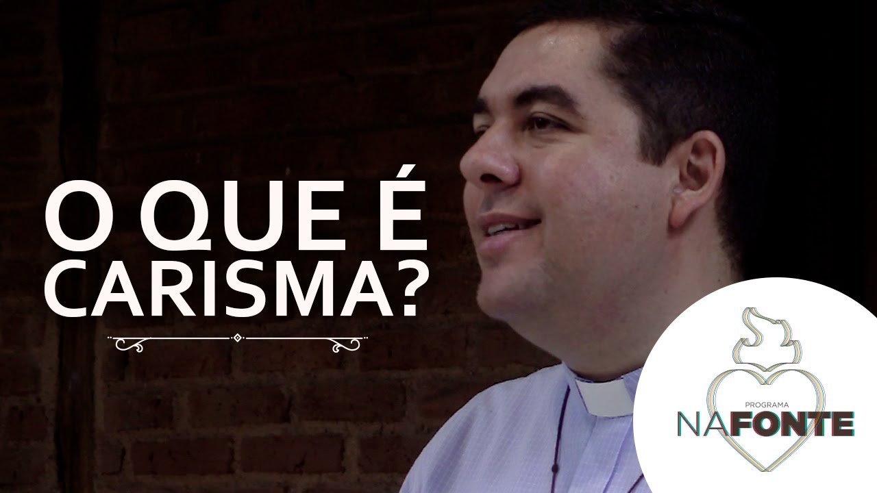 NaFonte| O que é carisma?