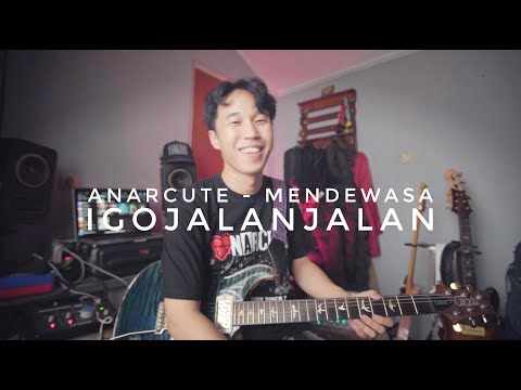 ANARCUTE - MENDEWASA ( IGO JALAN JALAN GUITAR PLAYTHROUGH )