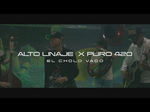 CHOLO VAGO - Alto Linaje x Puro 420 - Video Oficial