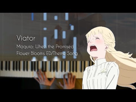 Viator - Maquia: When the Promised Flower Blooms ED/Theme Song - Piano Arrangement