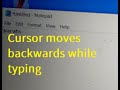 Cursor Moves Automatically In Backward While Typing Windows10 Laptop Typing Problem