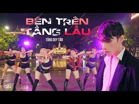 [DANCE IN PUBLIC] Tăng Duy Tân - BÊN TRÊN TẦNG LẦU (Version2)| BESTEVER Project Dance From Viet Nam