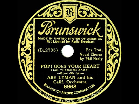 1934 Abe Lyman - Pop Goes Your Heart (Phil Neely, vocal)