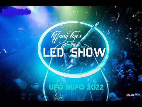 Tiffany Tiger - LED show HULLA HOOPS - UFO BUFO 2022 - DJ Chillumafia