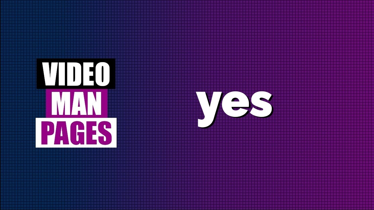 'yes' - output a string repeatedly - Video Man Pages