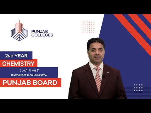 PGC Lectures-Inter Part II-Punjab Board-Chemistry-Chapter 11-Reactions of Alcohols(Part A)
