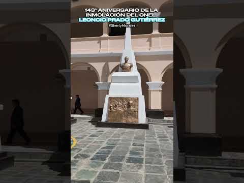 143° ANIVERSARIO DE LA INMOLACIÓN DEL CNEL. LEONCIO PRADO GUTIÉRREZ