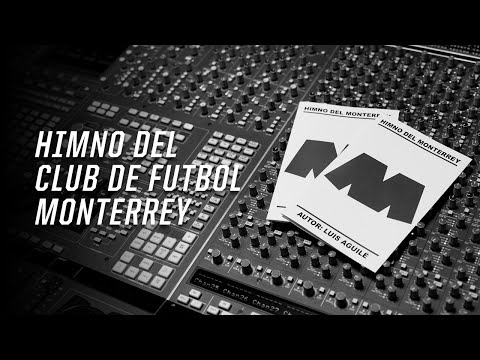 Himno del Club de Futbol Monterrey 🎙️