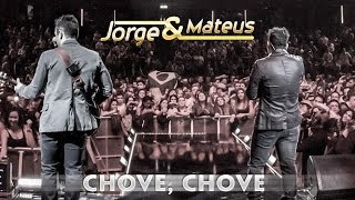 Jorge &amp; Mateus - Chove Chove - [Novo DVD Live in London] - (Clipe Oficial)