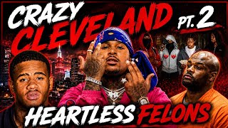 Crazy Cleveland Pt. 2: Heartless Felons Story