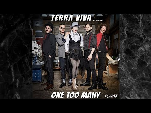 TERRA VIVA - ONE TOO MANY - OFFICIAL VIDEO