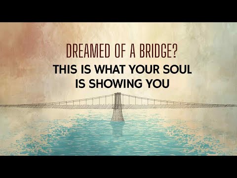 10 Spiritual Meanings of Crossing a Bridge in a Dream