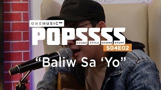 &quot;Baliw Sa&#39;Yo&quot; by John Roa | One Music POPSSSS S04E02