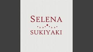 Selena - Sukiyaki (Remastered) [Audio HQ]