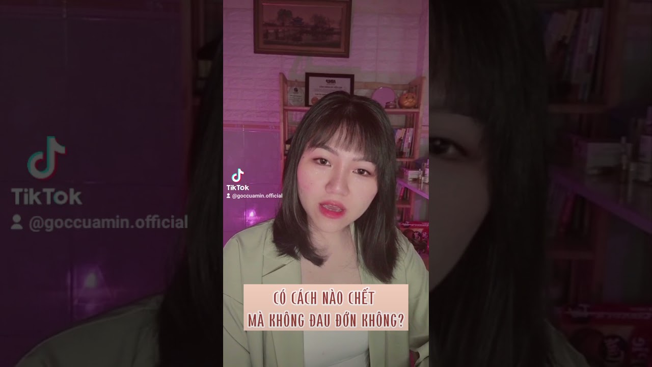 CÓ CÁCH NÀO CHẾT MÀ KHÔNG ĐAU ĐỚN?
