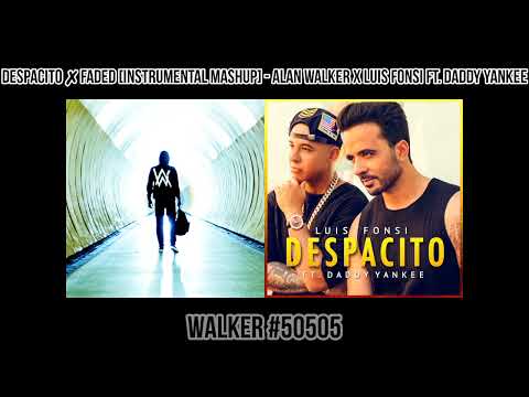 Despacito ✗ Faded [Instrumental Mashup] - Alan Walker x Luis Fonsi ft. Daddy Yankee