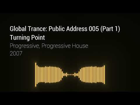 Global Trance: Public Address 005 (Part 1)