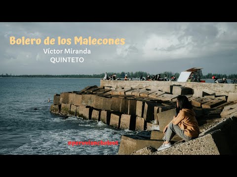 Victor Miranda Quinteto   Bolero de los malecones