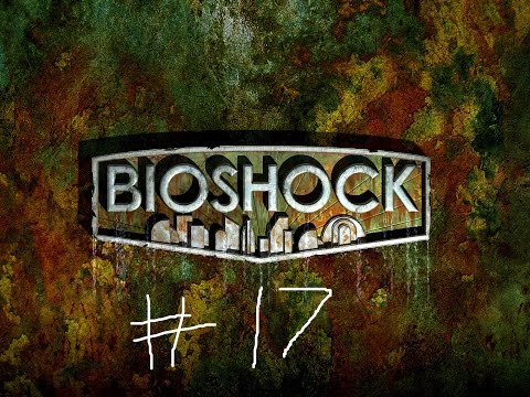 BioShock Walkthrough Pt. 17: Cohen's "masterpiece"...