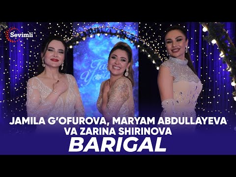Jamila G’ofurova, Maryam Abdullayeva va Zarina Shirinova - Barigal