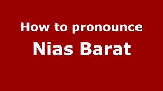 How to pronounce Nias Barat