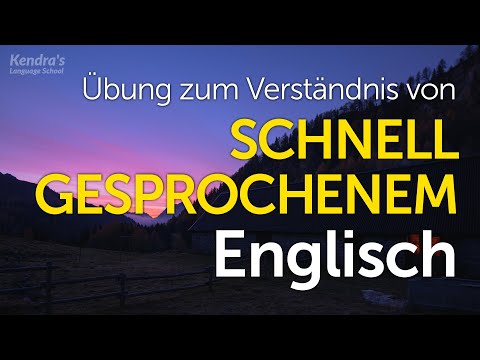 Übung zum Verständnis von SCHNELL GESPROCHENEM Englisch - Hörübung