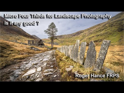 Micro Four Thirds for Landscape Photography  - Is it any good ?