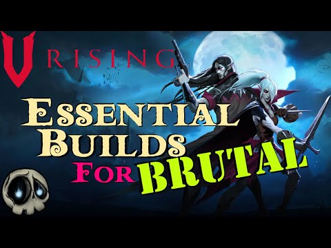 V Rising - Essential Builds you should be using for BRUTAL mode.