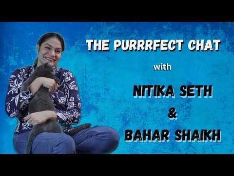 THE PURRRFECT CHAT (Unique talkshow about cats) ft Bahar Shaikh | Nitika Seth |