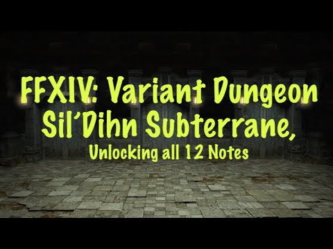 FFXIV: Sil’Dihn Subterrane Unlocking all 12 Notes!