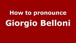 How to pronounce Giorgio Belloni