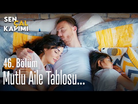 Mutlu aile tablosu... - Sen Çal Kapımı 46. Bölüm