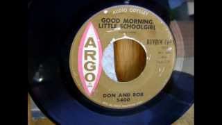 DON AND BOB,GOOD MORNING LITTLE SCHOOL GIRL nice uptempo 45.