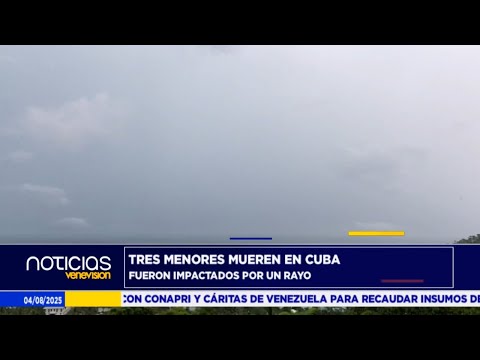 Tres adolescentes murieron y un cuarto resultó herido tras ser impactados por un rayo en Cuba