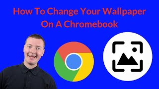 How To Change Your Wallpaper On A Chromebook