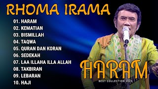 Download lagu HARAM - RHOMA IRAMA - BEST COLLECTION 2025 mp3