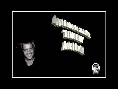 Oggi Roberto Ascolta ARIEL ARDIT - "REMOLINO"