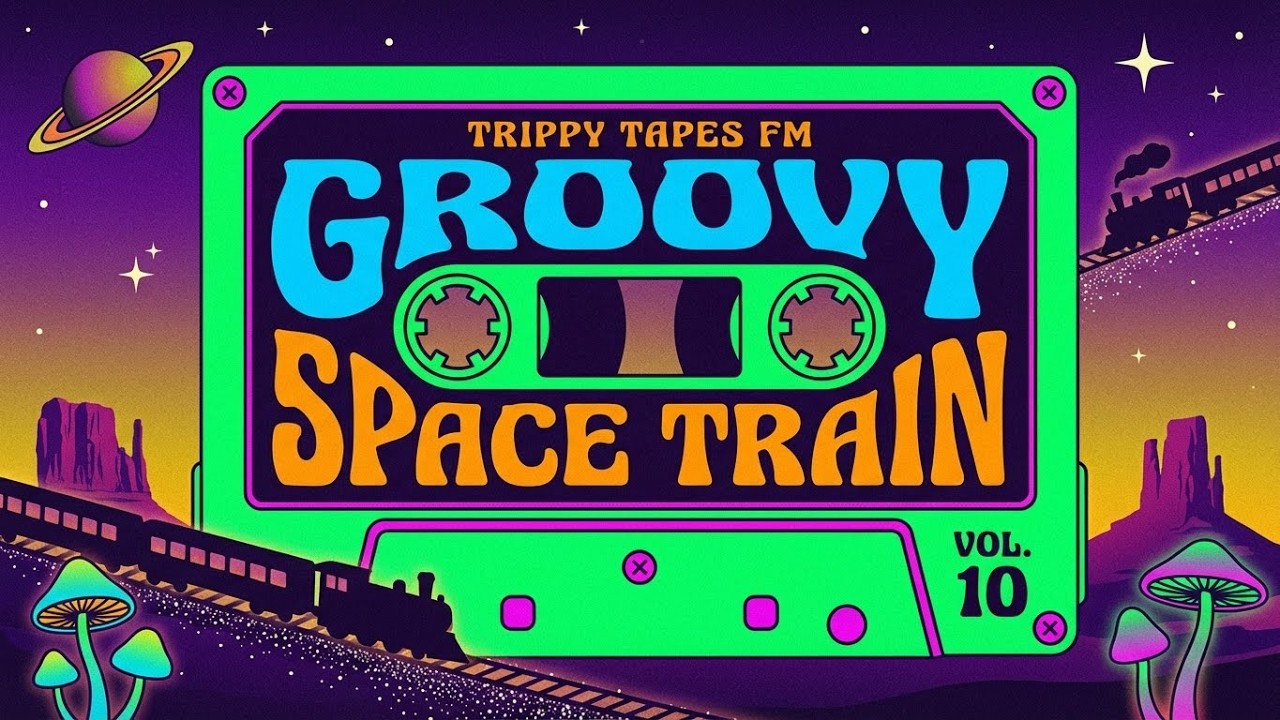 Groovy Space Train - Trippy Tapes FM Vol 10 cover art