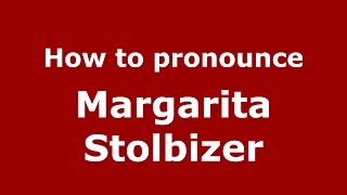 How to pronounce Margarita Stolbizer