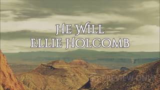 He Will- Ellie Holcomb Lyrics