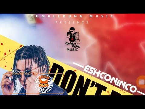 Eshconinco - Don't Run [Gangsta Law Riddim] April 2018