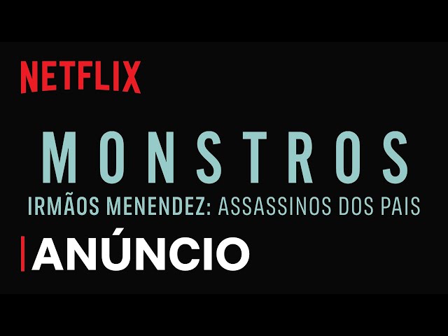 Monstros: Irmãos Menendez: Assassinos dos Pais | Anúncio de título | Netflix