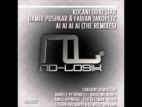 Kocani Orkestar, Damir Pushkar & Fabian Jakopetz - Ai ai ai ai (Natalino Nunes remix) - TECHNO